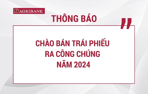 Agribank thông báo chào bán trái phiếu ra công chúng năm 2024