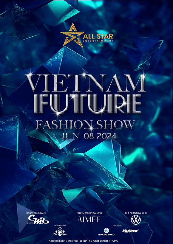 Vietnam Future Fashion Show 2024, All Star Entertainment, NTK Huỳnh Hữu Tài, NTK Nguyễn Kim Phụng, NTK Phước Dio